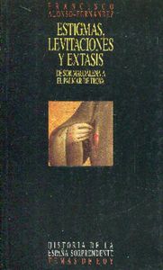 Estigmas, levitaciones y éxtasis - De Sor Magdalena a El Palmar de Troya