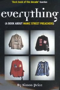 Everything (A Book About Manic Street Preachers)