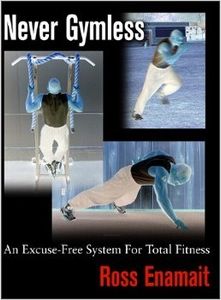 Never Gymless: An Excuse-Free System For Total Fitness