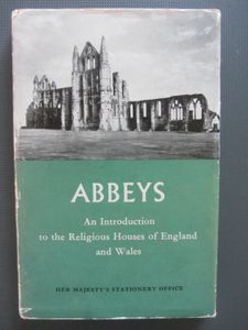 Abbeys: An Introduction to the Religious Houses of England Aand Wales