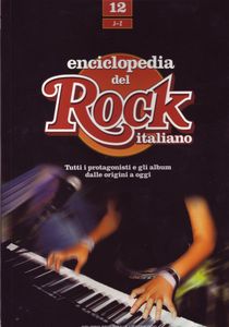 Enciclopedia Del Rock Italiano - Tutti I Protagonisti E Gli Album Dalle Origini A Oggi - Volume 12 (J-Z)