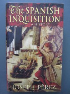 The Spanish Inquisition: A History