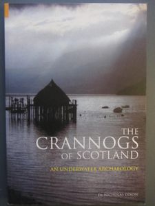 The Crannogs Of Scotland - An Underwater Archaeology