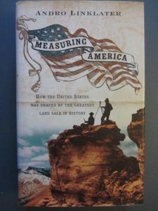Measuring America: How The United States Was Shaped By The Greatest Land Sale In History