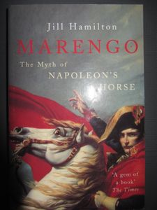 Marengo: The Myth Of Napoleon's Horse