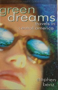 Green Dreams - Travels in Central America