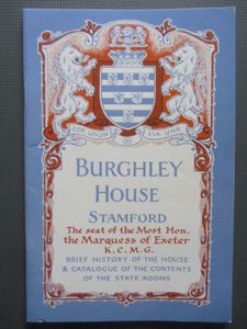 Burghley House, Stamford: Brief History Of The House & Catalogue Of The Contents Of The State Rooms