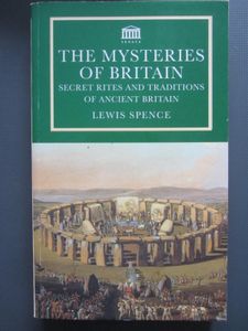 The Mysteries of Britain: Secret Rites and Traditions of Ancient Britain