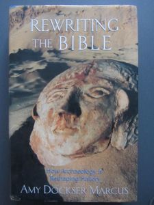 Rewriting The Bible: How Archaeology Is Reshaping History