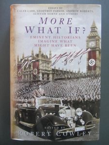 More What If?: Eminent Historians Imagine What Might Have Been