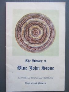 The History Of Blue John Stone: Methods Of Mining And Working Ancient And Modern