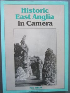 Historic East Anglia In Camera