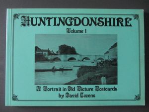 Huntingdonshire Volume 1: A Portrait In Old Picture Postcards