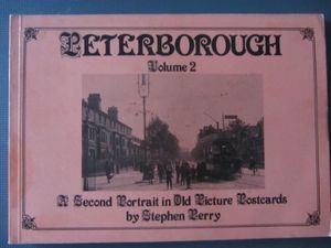 Peterborough Volume 2: A Second Portrait In Old Picture Postcards
