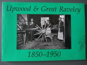 Upwood & Great Ravely: 1850 - 1950
