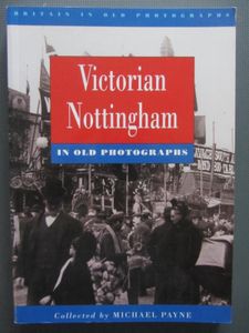 Victorian Nottingham In Old Photographs