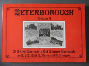 Peterborough Volume 3: A Third Portrait In Old Picture Postcards