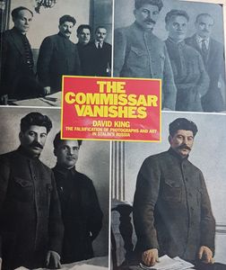 The Commissar Vanishes: The Falsification of Photographs and Art in Stalin's Russia