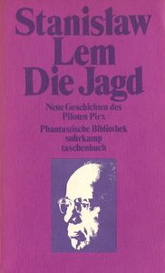 Die Jagd. Neue Geschichten des Piloten Pirx