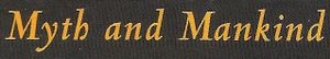 Myth and Mankind