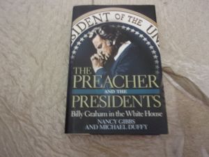 The Preacher and the Presidents: Billy Graham in the White House