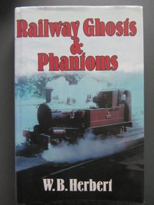 Railway Ghosts & Phantoms