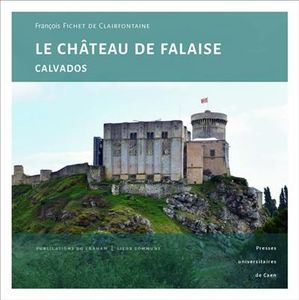 Le Château de Falaise - Calvados