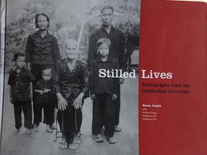 Stilled Lives - Photographs from the Cambodian Genocide