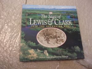 The Saga of Lewis & Clark: Into the Uncharted West