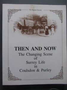 Then And Now: The Changing Scene of Surrey Life in Coulsdon & Purley