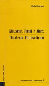 Nietzsche, Freud e Marx: Theatrum Philosoficum