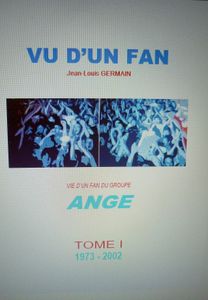 Ange, Vu d'un fan (Tome 1, 1973-2002)