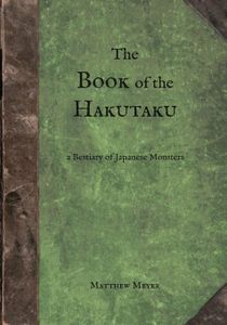 The Book Of The Hakutaku: A Bestiary Of Japanese Monsters