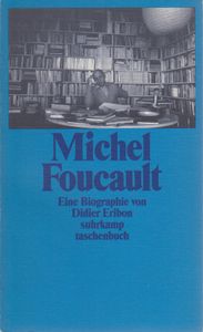 Michel Foucault. Eine Biographie