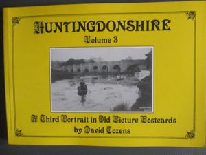 Huntingdonshire Volume 3: A Third Portrait In Old Picture Postcards