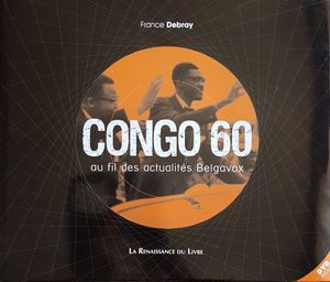 Congo 60 au fil des actualités Belgavox