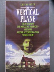 The Vertical Plane: The Mystery Of The Dodleston Messages - A Bizarre Record Of Communication Through Time