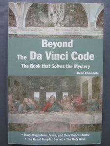 Beyond The Da Vinci Code: The Book That Solves The Mystery