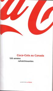 Coca Cola Au Canada - 120 Années Rafraîchissantes