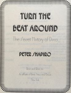 Turn the Beat Around: The Secret History of Disco