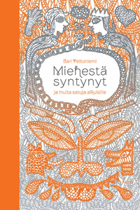 Miehestä syntynyt ja muita satuja aikuisille