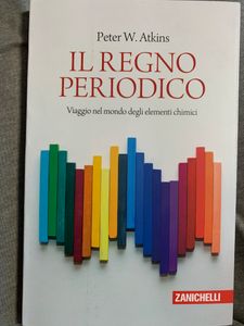Il regno periodico. Viaggio nel mondo degli elementi chimici