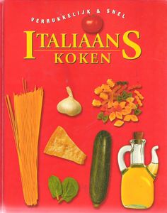 Italiaans Koken Verrukkelijk & Snel 
