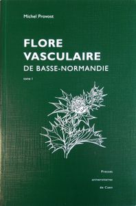 Flore vasculaire de Basse-Normandie. Tome 1 & 2