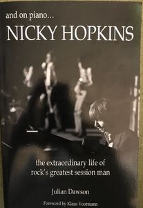 And On Piano . . . Nicky Hopkins: The Extraordinary Life of Rock"s Greatest Session Man