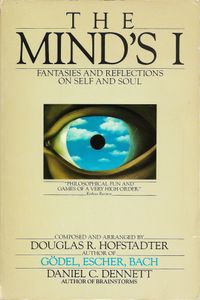 The Mind's I: Fantasies and Reflections on Self and Soul
