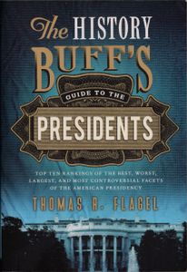 The History Buff's Guide To The Presidents