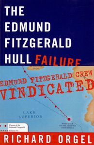 The Edmund Fitzgerald Hull Failure (Edmund Fitzgerald Crew Vindicated)