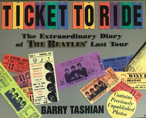 Ticket To Ride: The Extraordinary Diary of The Beatles' Last Tour