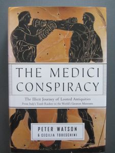 The Medici Conspiracy: The Illicit Journey of Looted Antiquities From Italy's Tomb Raiders to the World's Greatest Museums